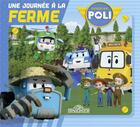 Couverture du livre « Robocar Poli ; une journée à la ferme » de  aux éditions Les Livres Du Dragon D'or