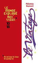 Couverture du livre « Le vintage ; le monde expliqué aux vieux » de Philothee Gaymard aux éditions 12-21