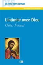 Couverture du livre « L'intimité avec Dieu » de Gilles Ferant aux éditions Des Beatitudes