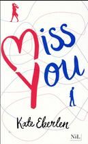 Couverture du livre « Miss you » de Kate Eberlen aux éditions Nil