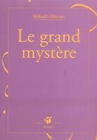 Couverture du livre « Le grand mystere » de Mikael Ollivier aux éditions Thierry Magnier