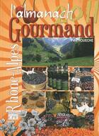 Couverture du livre « L'almanach gourmand de Rhône-Alpes 2011 » de  aux éditions Communication Presse Edition