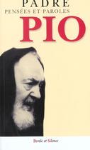 Couverture du livre « Pensees et paroles de padre pio » de Pio P aux éditions Parole Et Silence