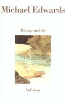 Couverture du livre « Rivage mobile » de Michael Edwards aux éditions Arfuyen