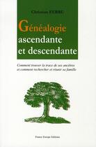 Couverture du livre « Généalogie ascendante et descendante » de Christian Ferru aux éditions France Europe