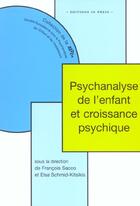 Couverture du livre « Psychanalyse de l'enfant et croissance psychique » de Elsa Schmid-Kitsikis aux éditions In Press