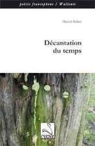 Couverture du livre « Décantation dutemps » de Marcel Peltier aux éditions Editions Du Cygne