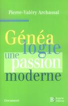 Couverture du livre « Genealogie une passion moderne » de Archassal P-V. aux éditions Les Peregrines