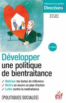 Couverture du livre « Développer une politique de bientraitance » de Bruno Laprie et Brice Minana aux éditions Esf Social