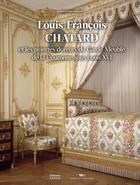 Couverture du livre « Louis-Francois Chatard : les peintres doreurs du garde-meuble de la couronne sous Louis XVI » de Sebastien Boudry aux éditions Faton