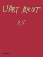Couverture du livre « L'art brut t.25 » de  aux éditions Infolio