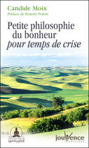 Couverture du livre « Petite philosophie du bonheur pour temps de crise » de Candide Moix aux éditions Jouvence