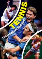 Couverture du livre « Tennis : les moments magiques » de Alessandro Gennari aux éditions Nuinui