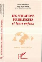 Couverture du livre « Les situations plurilingues et leurs enjeux » de Lefebvre M-L. aux éditions L'harmattan