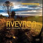 Couverture du livre « Aveyron une diversité de paysages » de Jerome Poitte aux éditions Autre Reg'art