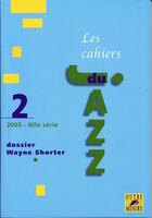 Couverture du livre « CAHIERS DU JAZZ ; dossier Wayne Shorter » de  aux éditions Outre Mesure