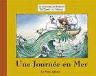 Couverture du livre « Une journee en mer » de J-F Barbier aux éditions Le Patio