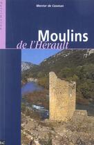 Couverture du livre « Moulins de l'herault » de Mentor De Cooman aux éditions Etudes Et Communication
