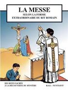 Couverture du livre « La messe selon la forme extraordinaire du rit romain » de  aux éditions Reynald Secher