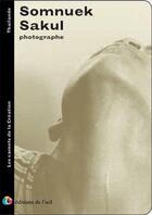 Couverture du livre « Somnuek m. sakul photographe (les carnets de la creation) » de M. Sakul Somnuek aux éditions Editions De L'oeil