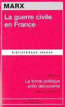 Couverture du livre « La guerre civile en France ; la forme politique enfin découverte » de Karl Marx et Arrigo Cervetto aux éditions Science Marxiste