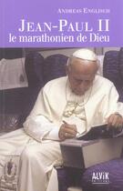 Couverture du livre « Jean Paul Ii, Le Marathonien De Dieu » de Andreas Englisch aux éditions Alvik