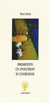 Couverture du livre « Primitifs en position d'entraver » de Tieri Briet aux éditions L'amourier