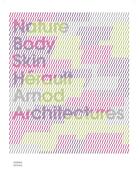Couverture du livre « Nature body skin ; Hérault Arnod Architectures » de Francis Rambert et Fabiola Lopez-Duran et Chris Younes aux éditions Norma