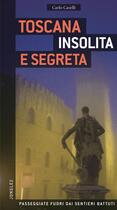 Couverture du livre « Toscana insolita e segreta » de Carlo Caselli aux éditions Jonglez