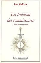 Couverture du livre « Trahison des commissaires (3e édition) » de Jean Madiran aux éditions Via Romana