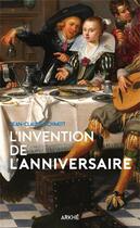 Couverture du livre « L'invention de l'anniversaire » de Jean-Claude Schmitt aux éditions Arkhe