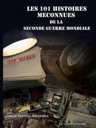 Couverture du livre « 101 histoires méconnues de la Seconde Guerre Mondiale » de  aux éditions Du Menhir