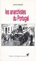 Couverture du livre « Anarchistes du Portugal (Les) » de João Freire aux éditions Cnt - Rp