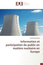 Couverture du livre « Information et participation du public en matière nucléaire en Europe » de Sandra Kovacheva aux éditions Editions Universitaires Europeennes