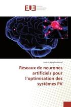 Couverture du livre « Reseaux de neurones artificiels pour l'optimisation des systemes pv » de Abdelouadoud Loukriz aux éditions Editions Universitaires Europeennes