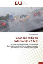 Couverture du livre « Radar anticollision automobile 77 ghz » de Malaterre-L aux éditions Editions Universitaires Europeennes