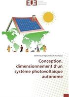 Couverture du livre « Conception, dimensionnement d'un système photovoltaïque autonome » de Dominique Ngoumdoum Foumouo aux éditions Editions Universitaires Europeennes
