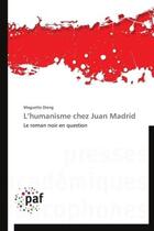 Couverture du livre « L'humanisme chez Juan Madrid » de Maguette Dieng aux éditions Presses Academiques Francophones