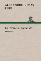 Couverture du livre « La femme au collier de velours » de Dumas Pere Alexandre aux éditions Tredition