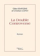 Couverture du livre « La double controverse » de Gilles Kempgens et Christian Copay aux éditions Baudelaire