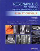 Couverture du livre « Resonance 6 ; cas pratiques en imagerie rhumatologique ; pied et cheville » de Jean-Denis Larédo aux éditions Sauramps Medical