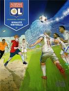Couverture du livre « Olympique Lyonnais Tome 2 : rivalité virtuelle » de Maingoval et Vincent Dutreuil aux éditions Dupuis