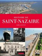 Couverture du livre « Histoire de Saint-Nazaire » de Noel Guetny aux éditions Geste