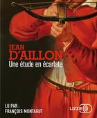 Couverture du livre « Une etude en ecarlate » de Jean D' Aillon aux éditions Lizzie