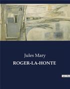Couverture du livre « Roger-la-honte » de Jules Mary aux éditions Culturea