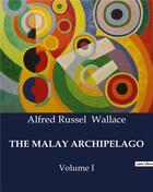 Couverture du livre « The malay archipelago volume I » de Wallace A R. aux éditions Culturea