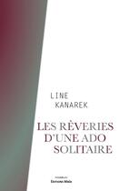 Couverture du livre « Les rêveries d'une ado solitaire » de Line Kanarek aux éditions Editions Maia