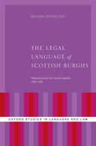 Couverture du livre « The Legal Language of Scottish Burghs: Standardization and Lexical Bun » de Kopaczyk Joanna aux éditions Oxford University Press Usa