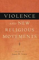 Couverture du livre « Violence and New Religious Movements » de James R Lewis aux éditions Oxford University Press Usa