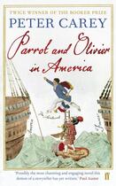 Couverture du livre « Parrot and Olivier in America » de Peter Carey aux éditions Faber Et Faber